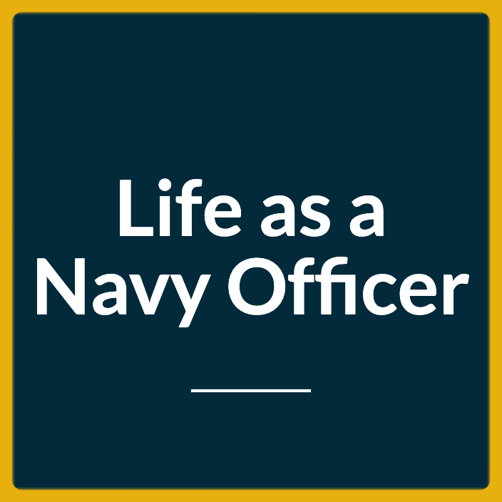 Life as a Navy Officer - Featured 704X704