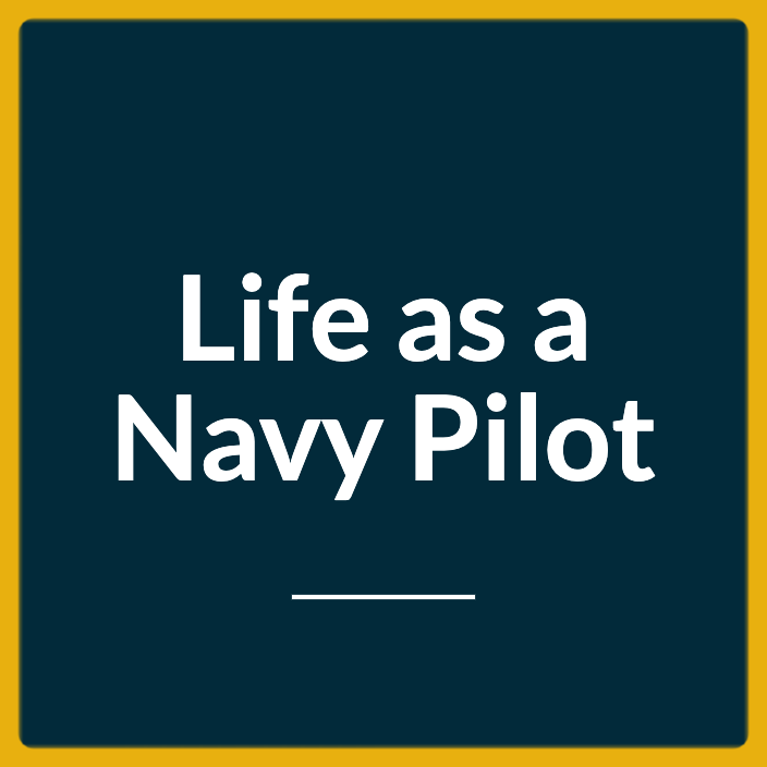 Life as a Navy Pilot - Featured 704X704